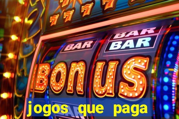 jogos que paga dinheiro sem depositar